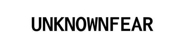 UNKNOWN FEAR
