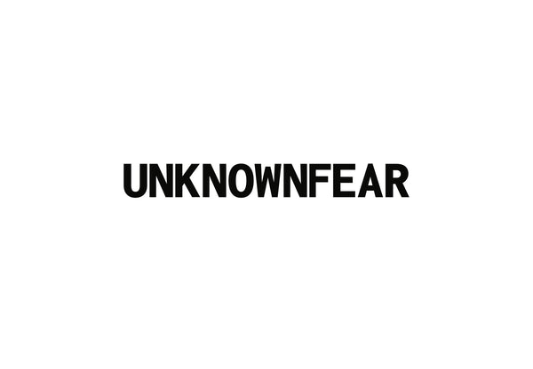 UNKNOWN FEAR